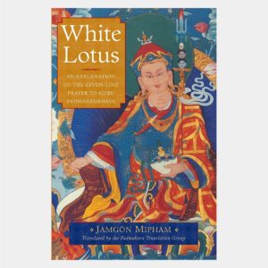 L047 White Lotus An Explanation of the Seven Line Prayer to Guru Padmasambhava